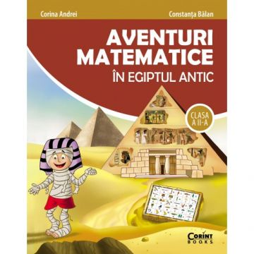 Aventuri matematice în Egiptul Antic - clasa a II-a