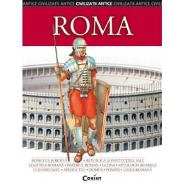 Roma. Civilizatii antice