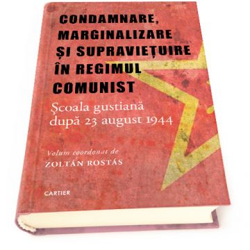Condamnare, marginalizare și supraviețuire în regimul comunist
