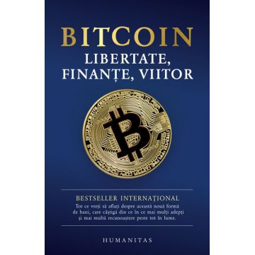 Bitcoin. Libertate, finanțe, viitor