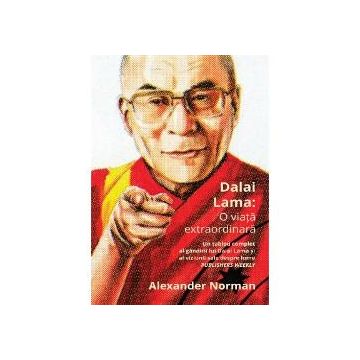 Dalai Lama: O viata exraordinara