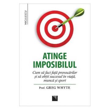 Atinge imposibilul - Greg Whyte