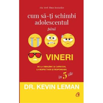Cum sa-ti schimbi adolescentul pana vineri - Kevin Leman