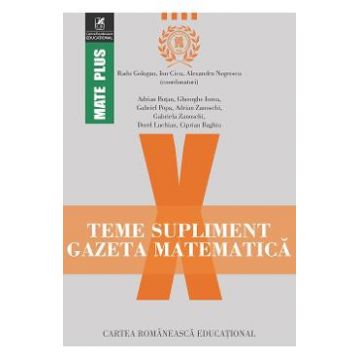 Gazeta Matematica Clasa a 10-a Teme supliment - Radu Gologan, Ion Cicu, Alexandru Negrescu