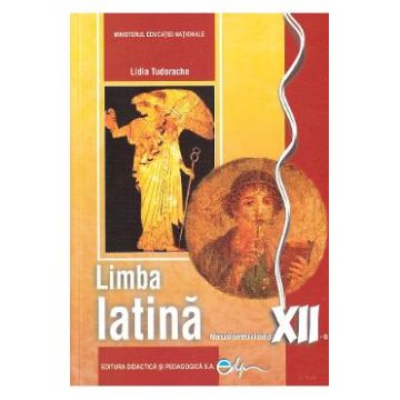 Limba latina - Clasa 12 - Manual - Lidia Tudorache