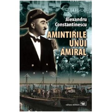Amintirile unui amiral - Alexandru Constantinescu