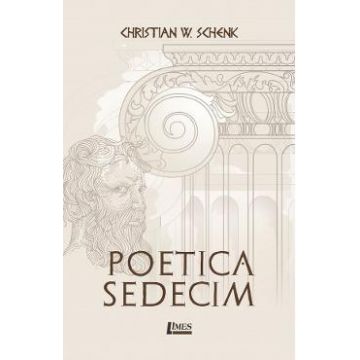 Poetica sedecim - Christian W. Schenk