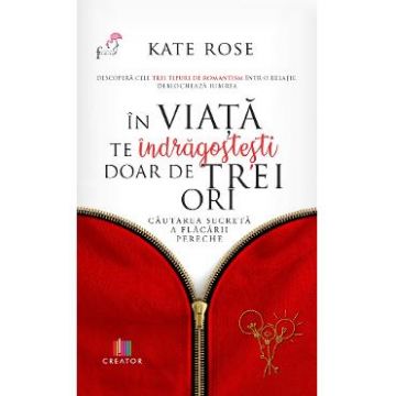 In viata te indragostesti doar de trei ori - Kate Rose