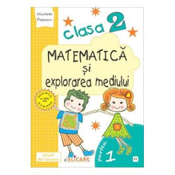 Matematica si explorarea mediului - Clasa 2 Partea 1. Varianta E1 - Caiet - Nicoleta Popescu