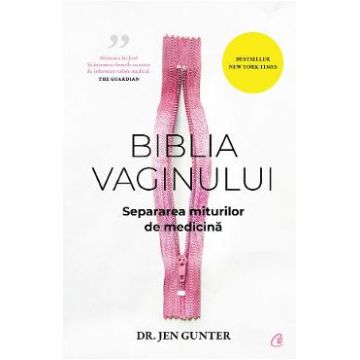 Biblia vaginului. Separarea miturilor de medicina - Jen Gunter