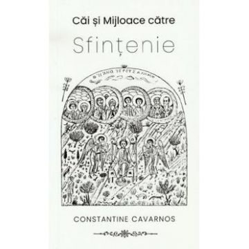 Cai si mijloace catre sfintenie - Constantine Cavarnos