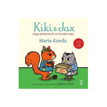 Kiki si Jax. Magia prieteniei iti va schimba viata - Marie Kondo