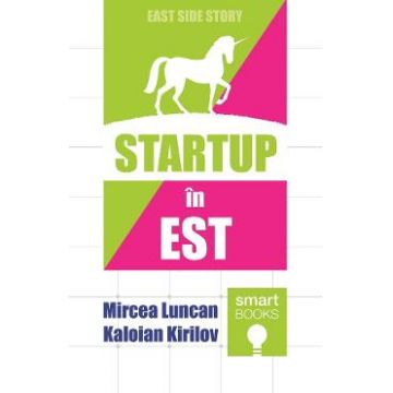 Startup in Est - Mircea Luncan, Kaloian Kirilov