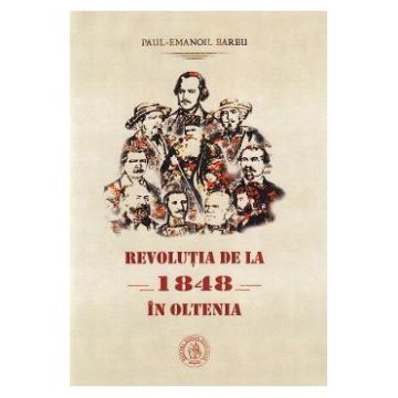 Revolutia de la 1848 in Oltenia - Paul-Emanoil Barbu