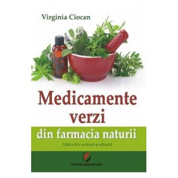 Medicamente verzi din farmacia naturii - Virginia Ciocan