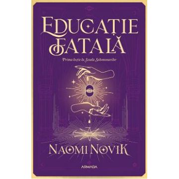 Educatie fatala - Naomi Novik