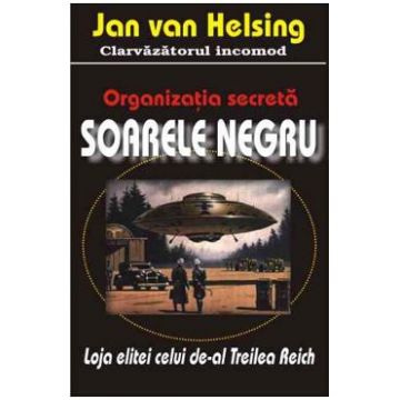 Organizatia secreta soarele negru - Jan Van Helsing