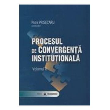 Procesul de convergenta institutionala Vol.2 - Petre Prisecaru
