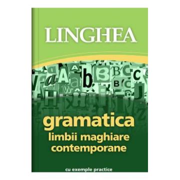 Gramatica limbii maghiare contemporane cu exemple practice