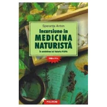 Incursiune in medicina naturista - Ed. A XvI-A - Speranta Anton