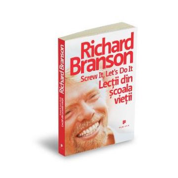 Lectii din scoala vietii - Richard Branson