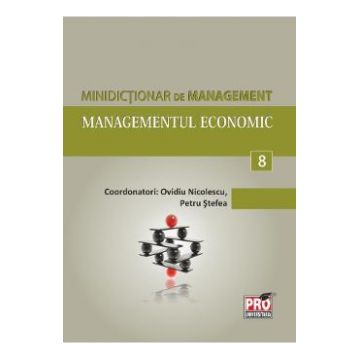 Minidictionar de management 8: Managementul economic - Ovidiu Nicolescu