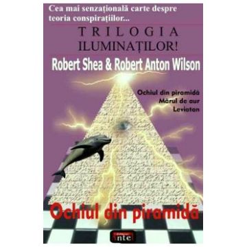 Ochiul din piramida - Robert Shea, Robert Anton Wilson