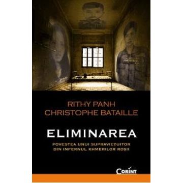 Eliminarea - Rithy Panh, Christophe Bataille