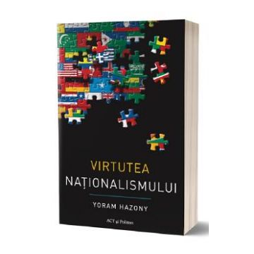 Virtutea nationalismului - Yoram Hazony