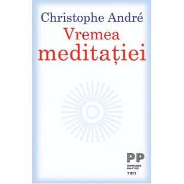 Vremea meditatiei - Christophe Andre