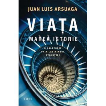 Viata. Marea istorie - Juan Luis Arsuaga