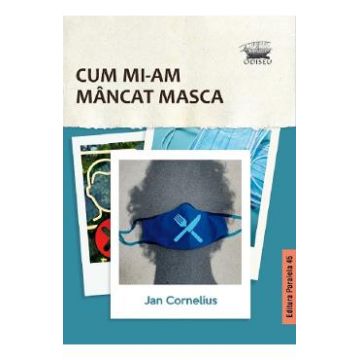 Cum mi-am mancat masca - Jan Cornelius