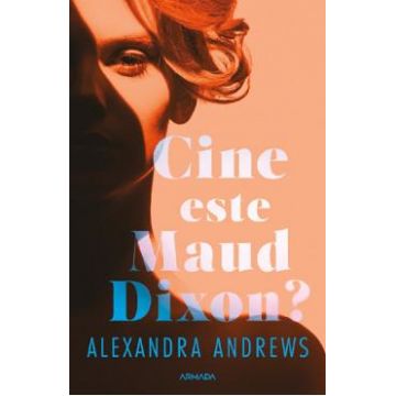 Cine este Maud Dixon? - Alexandra Andrews