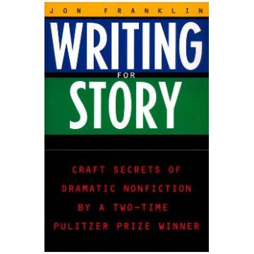 Writing for Story - Jon Franklin