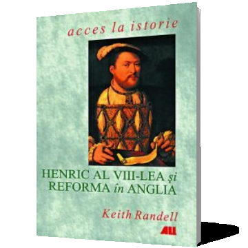 Henric al VIII-lea si Reforma în Anglia