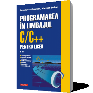 Programarea in limbajul C/C++ pentru liceu (vol. 3)