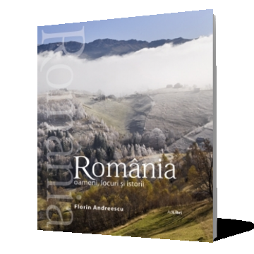Romania - oameni, locuri si istorii