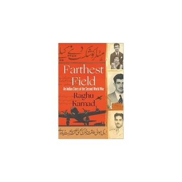 Farthest Field: An Indian Story of the Second World War