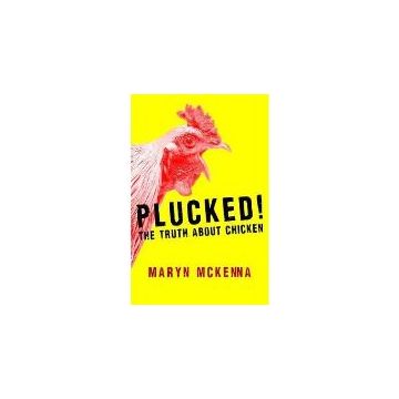 Plucked! : The Truth About Chicken