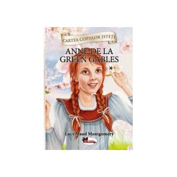 Cartea copiior isteti - Anne de la Green Gables volumul I
