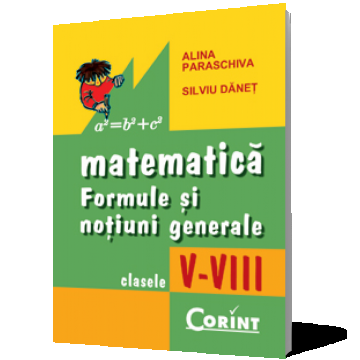 Matematică. Formule și noțiuni generale (clasele V-VIII)