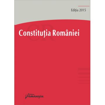 Constitutia Romaniei. Actualizata 30 ianuarie 2015