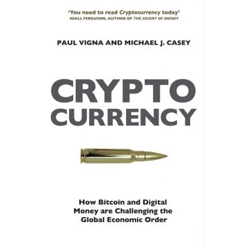 Cryptocurrency: How Bitcoin and Digital Money are Challenging the Global Economic Order