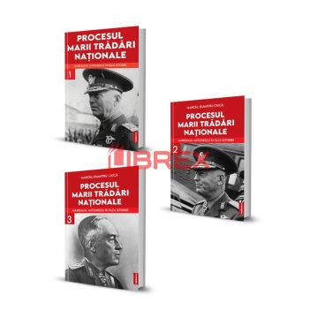 Pachet  Procesul marii tradari nationale. Maresalul Antonescu in fata istoriei . Set 3 volume