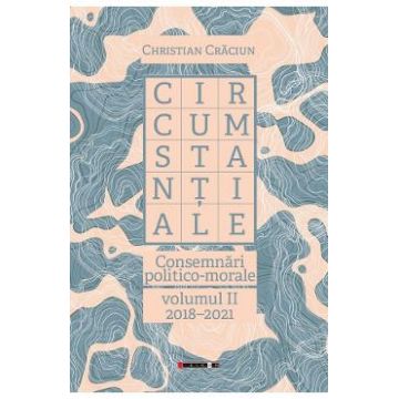 Circumstantiale 2018-2021 Vol.2 - Christian Craciun