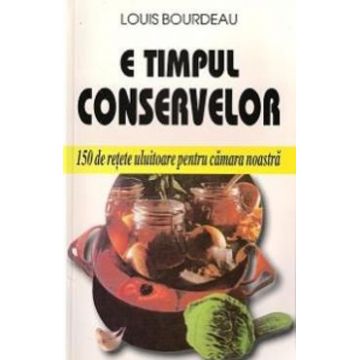 E timpul conservelor - Louis Bourdeau