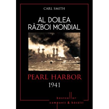 Al Doilea Razboi Mondial. Pearl Harbor 1941