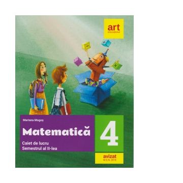 Matematica. Caiet de lucru pentru clasa a IV-a, semestrul al II-lea