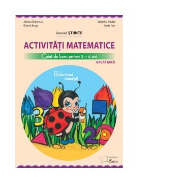 Activitati matematice. Caiet de lucru pentru 3-4 ani (Buburuza isteata). Domeniul: Stiinte