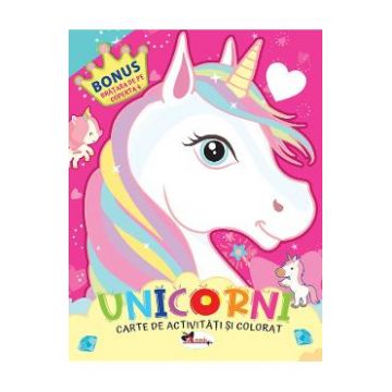 Unicorni. Carte de colorat cu activitati